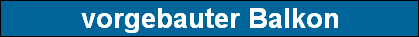 vorgebauter Balkon